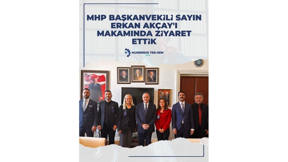 MHP Başkanvekili Sayın Erkan AKÇAY'ı Makamında Ziyaret